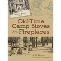 Old-Time Camp Stoves and Fireplaces