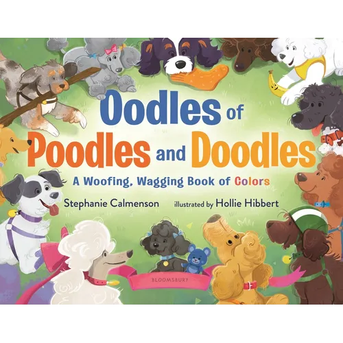 Oodles of Poodles and Doodles: A Woofing, Wagging Book of Colors