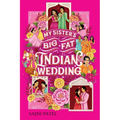 My Sister's Big Fat Indian Wedding