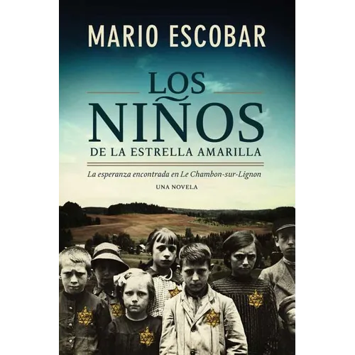 Los Niños de la Estrella Amarilla: La Esperanza Encontrada En Le Chambon-Sur-Lignon
