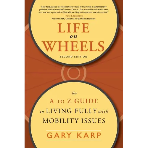 Life on Wheels: The A to Z Guide to Living Fully with Mobility Issues