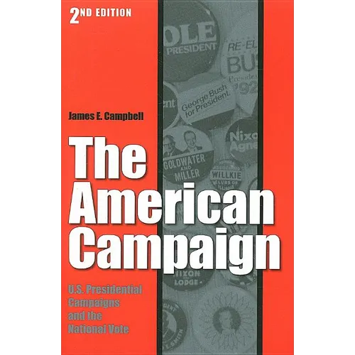 The American Campaign, Second Edition: U.S. Presidential Campaigns and the National Vote