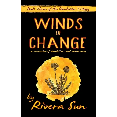 Winds of Change: - a revolution of dandelions and democracy -