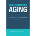 Understanding Aging: A Resource for Living Better