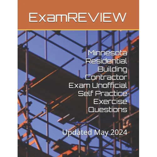 Minnesota Residential Building Contractor Exam Unofficial Self Practice Exercise Questions