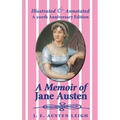 A Memoir of Jane Austen (illustrated and annotated): A 200th anniversary edition