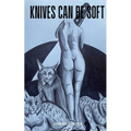 Knives Can be Soft