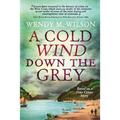 A Cold Wind Down the Grey: Based on a True Crime Story