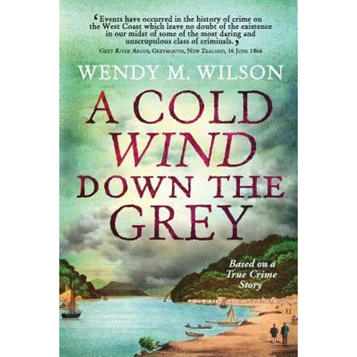 A Cold Wind Down the Grey: Based on a True Crime Story