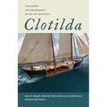 Clotilda: The History and Archaeology of the Last Slave Ship