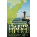 Happy Hiker: The Epic Journey of an Unlikely Appalachian Trail Thru-Hiker