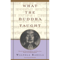 What the Buddha Taught: Revised and Expanded Edition with Texts from Suttas and Dhammapada