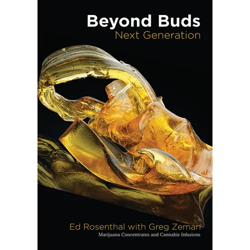 Beyond Buds, Next Generation: Marijuana Concentrates and Cannabis Infusions