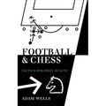 Football and Chess: Tactics Strategy Beauty