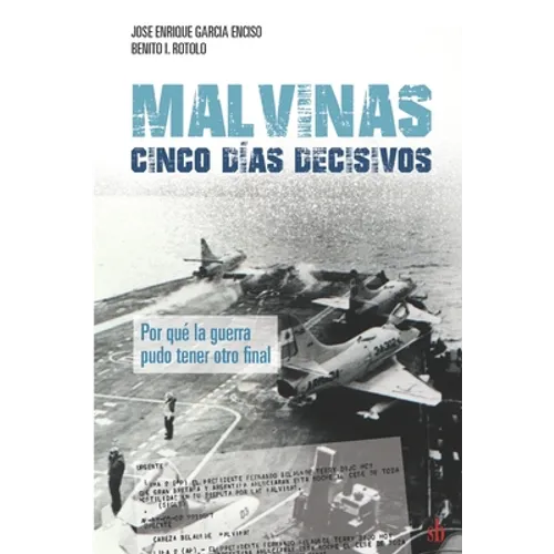 Malvinas: cinco días decisivos
