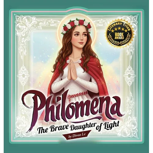 Philomena: The Brave Daughter of Light