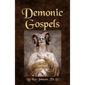 Demonic Gospels: The Truth about the Gnostic Gospels