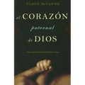 El Corazon Paternal de Dios: Experimente la Profundidad de su Amor
