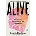 Alive: The Hidden Intelligence of the Living World