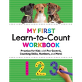 My First Learn-To-Count Workbook: Practice for Kids with Pen Control, Counting Skills, Numbers, and More!