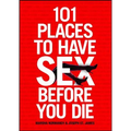 101 Places to Have Sex Before You Die