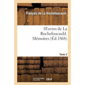 Oeuvres de la Rochefoucauld.Tome 2 Mémoires