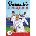 Baseball's Greatest Players: 10 Baseball Biographies for New Readers