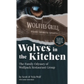 Wolves In The Kitchen: The Family Odyssey of Wolfpack Restaurant Group