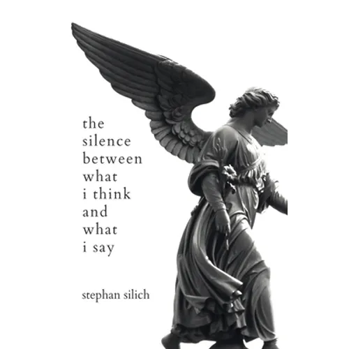 The Silence Between What I Think And What I Say