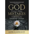 God Doesn't Make Mistakes: Confessions of a Transgender Christian