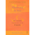 Opening to You: Zen-Inspired Translations of the Psalms
