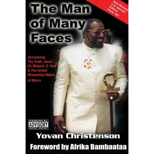 The Man of Many Faces: PT. 1 & 2: Uncovering the Truth about Dr. Malachi Z. York