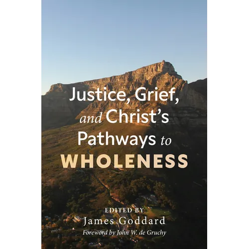 Justice, Grief, and Christ's Pathways to Wholeness