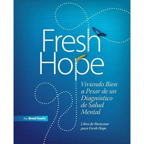 Fresh Hope: Viviendo Bien a Pesar de un Diagnóstico de Salud Mental