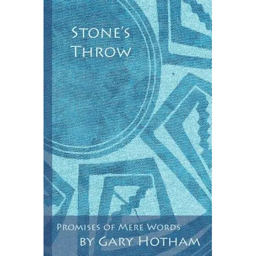 Stone's Throw: Promises of Mere Words