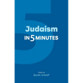 Judaism in Five Minutes