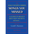 Songs You Missed: A Guide to Rock's Best Kept Secrets and More...