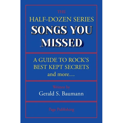 Songs You Missed: A Guide to Rock's Best Kept Secrets and More...