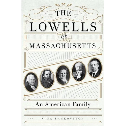 The Lowells of Massachusetts: An American Family