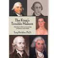 The King's Trouble Makers: Edenton's Role in Creating a Nation and State
