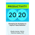 Productivity 20/20: Reshaping the Workplace to Improve Talent Retention