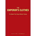 The Emperor's Clothes: The Naked Truth About Western Sahara