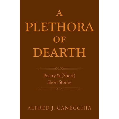A PLETHORA of DEARTH: Poetry & (Short) Short Stories