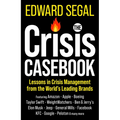 The Crisis Casebook: Lessons in Crisis Management from the World's Leading Brands