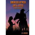 Somewhere Between Love and Justice: The Journey of Sarah Sawyer