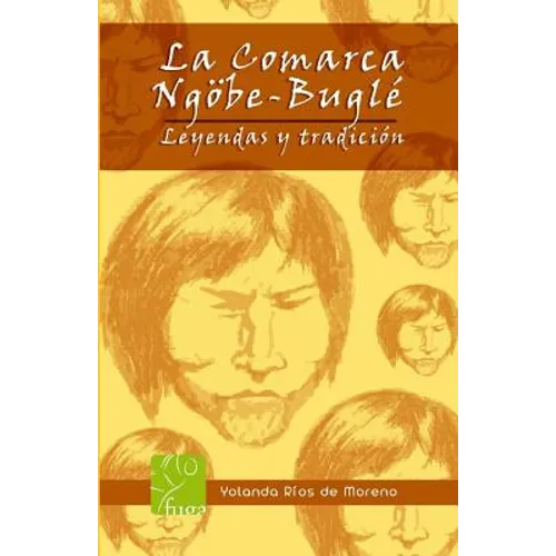 La comarca NGOBE BUGLE: Leyendas y tradiciones