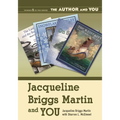 Jacqueline Briggs Martin and You
