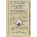 My Dear Wife and Children: Civil War Letters from a 2nd Minnesota Volunteer