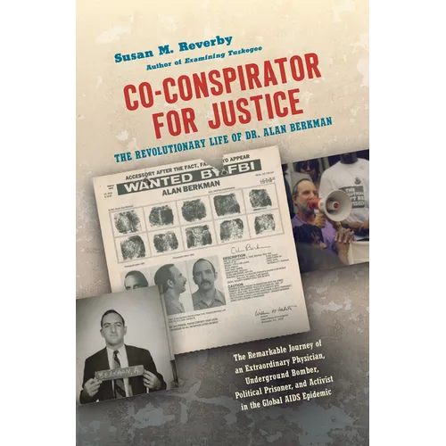 Co-Conspirator for Justice: The Revolutionary Life of Dr. Alan Berkman