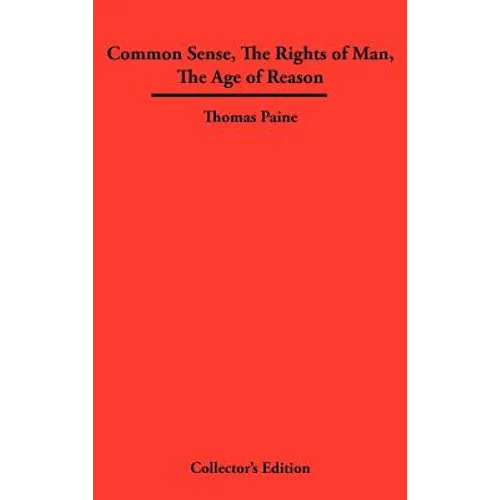 Common Sense, the Rights of Man, the Age of Reason